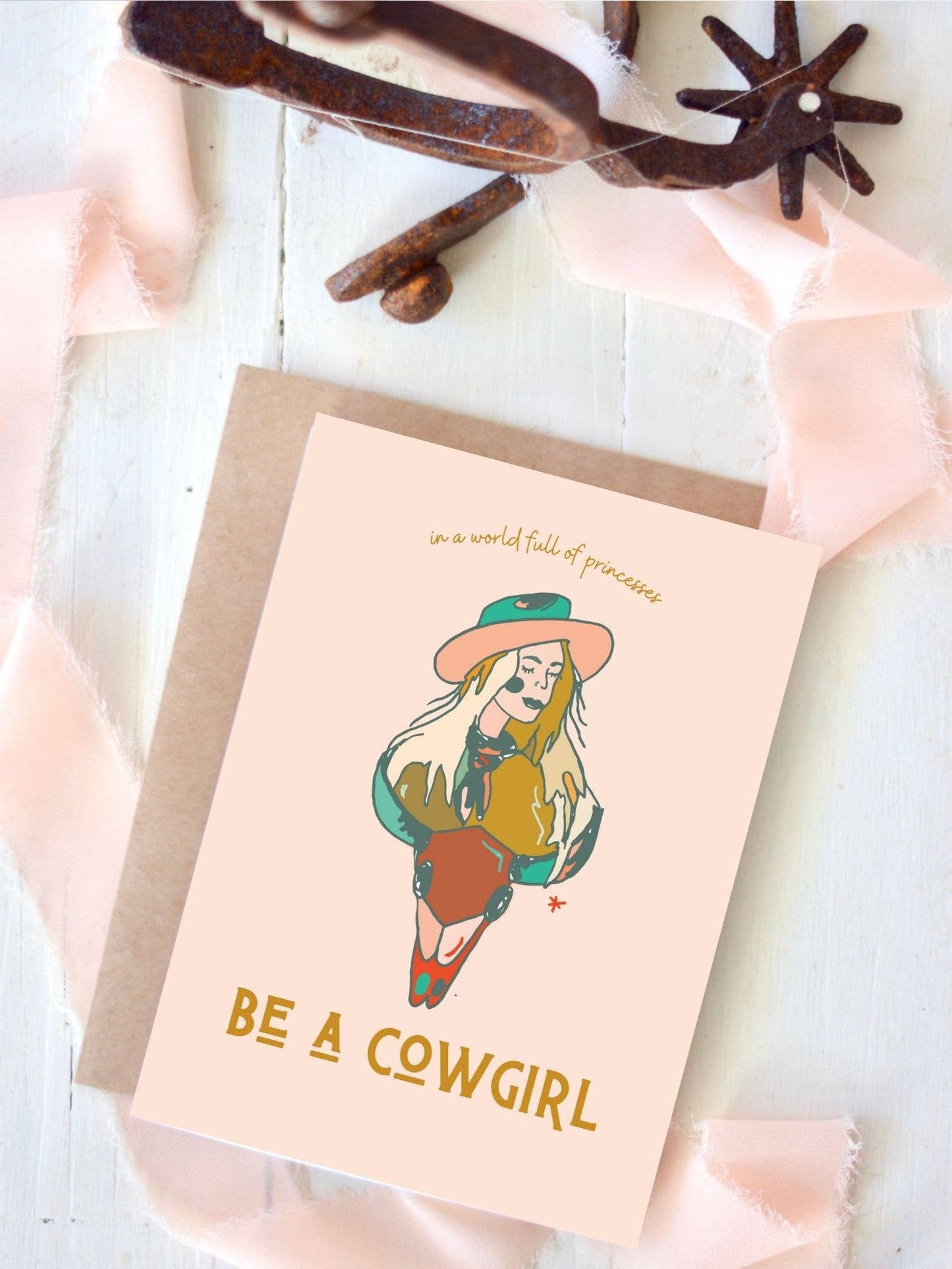 In a World Full of Princesses Be a Cowgirl Card Tirzah