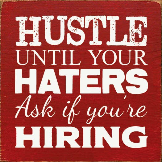 Hustle until your haters ask if you're hiring Wood Sign: Old Black