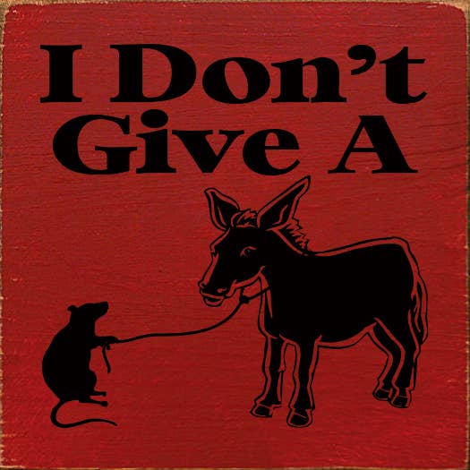 I don't give a rat's ass. (picture of rat and donkey): Old Ivory