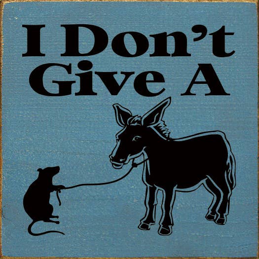 I don't give a rat's ass. (picture of rat and donkey): Old Ivory