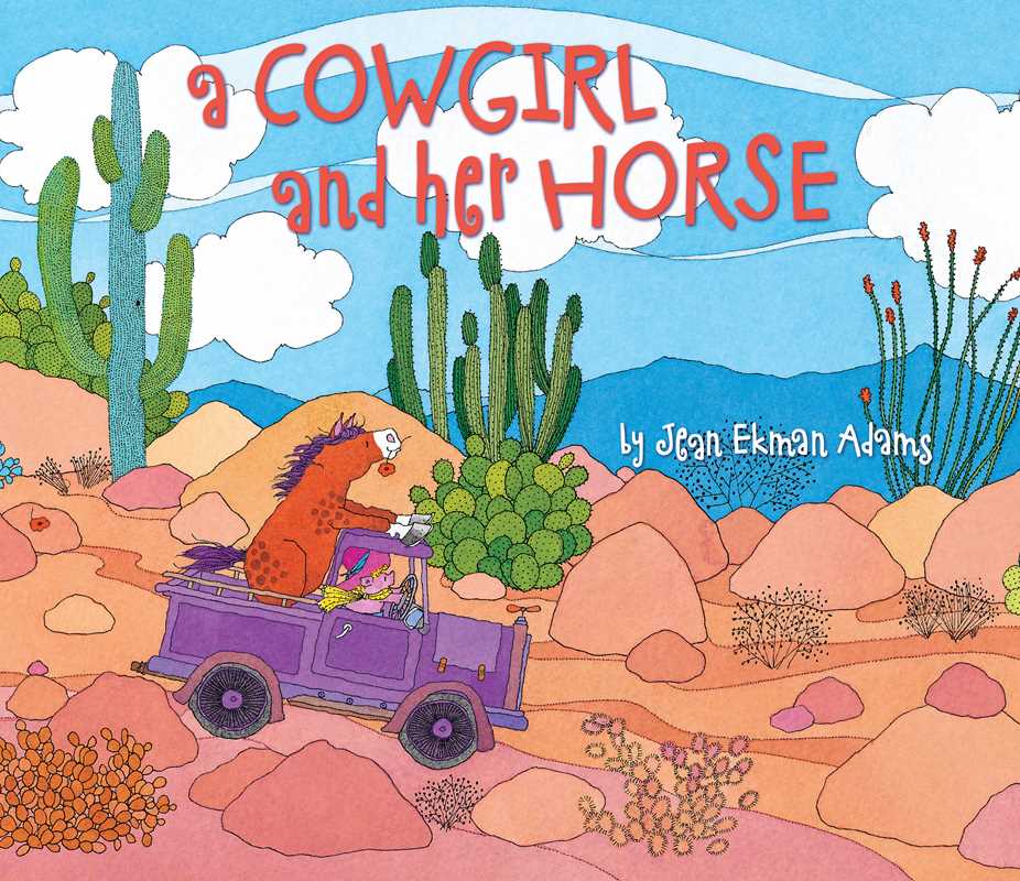 Cowgirl and Her Horse by Jean Adams: Hardcover; 32 pages / English