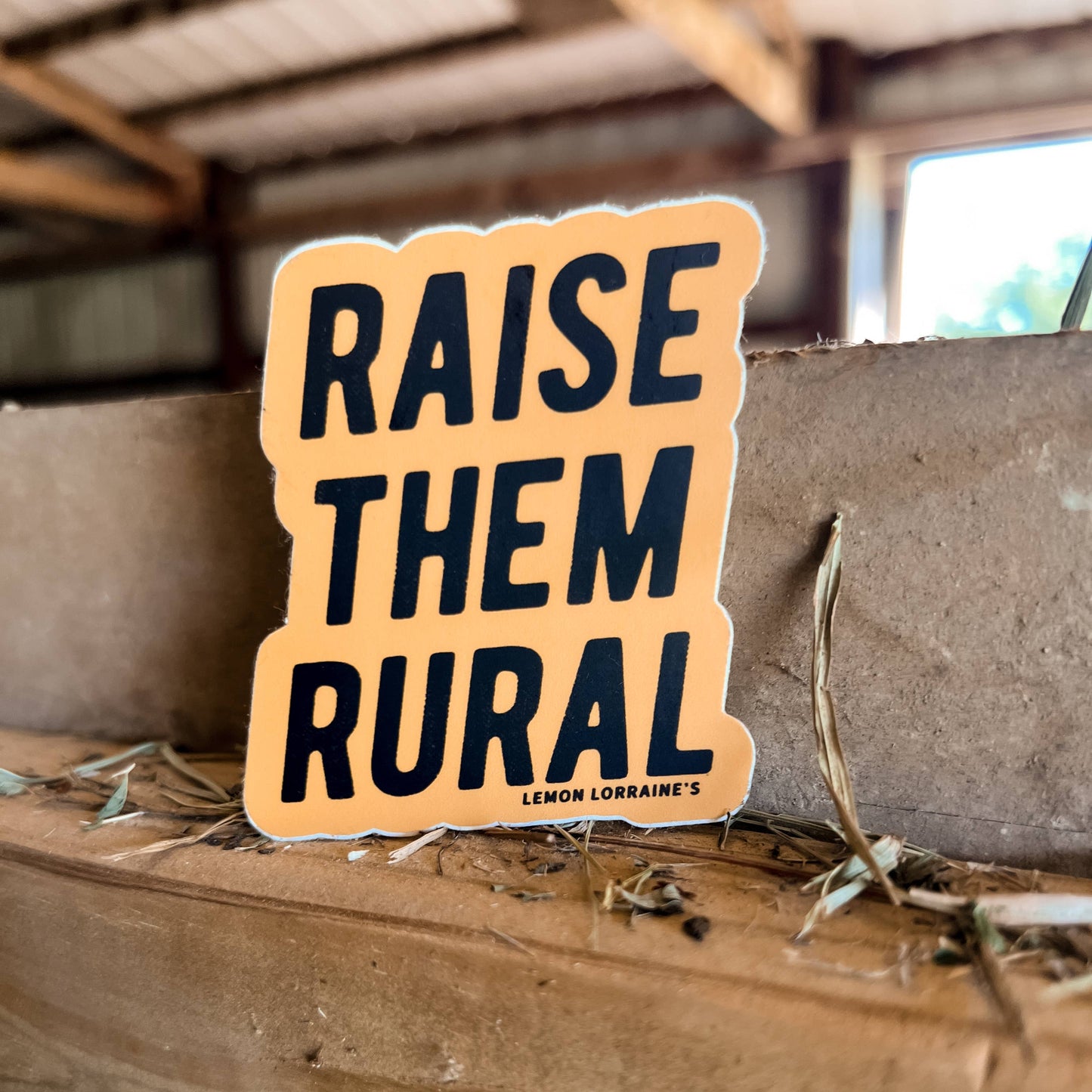 RAISE THEM RURAL - Sticker Decal