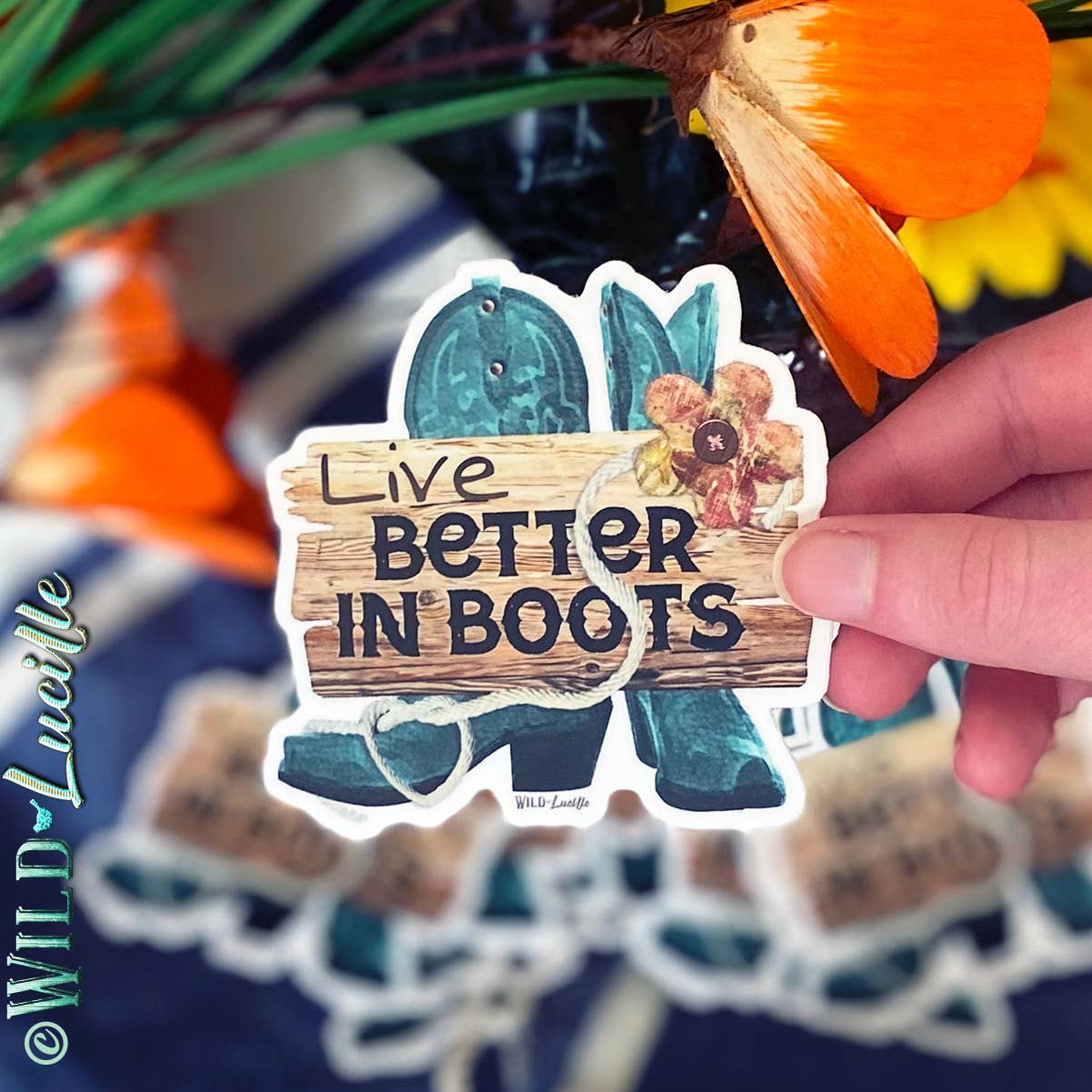 Live Better In Boots - Western Sticker wild Lucile