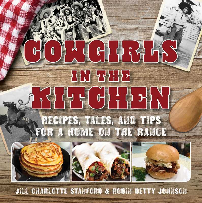 Cowgirls in the Kitchen by Jill Charlotte Stanford: Paper Over Board; 224 pages / English