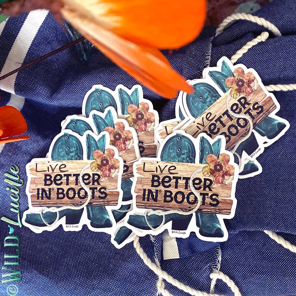Live Better In Boots - Western Sticker wild Lucile
