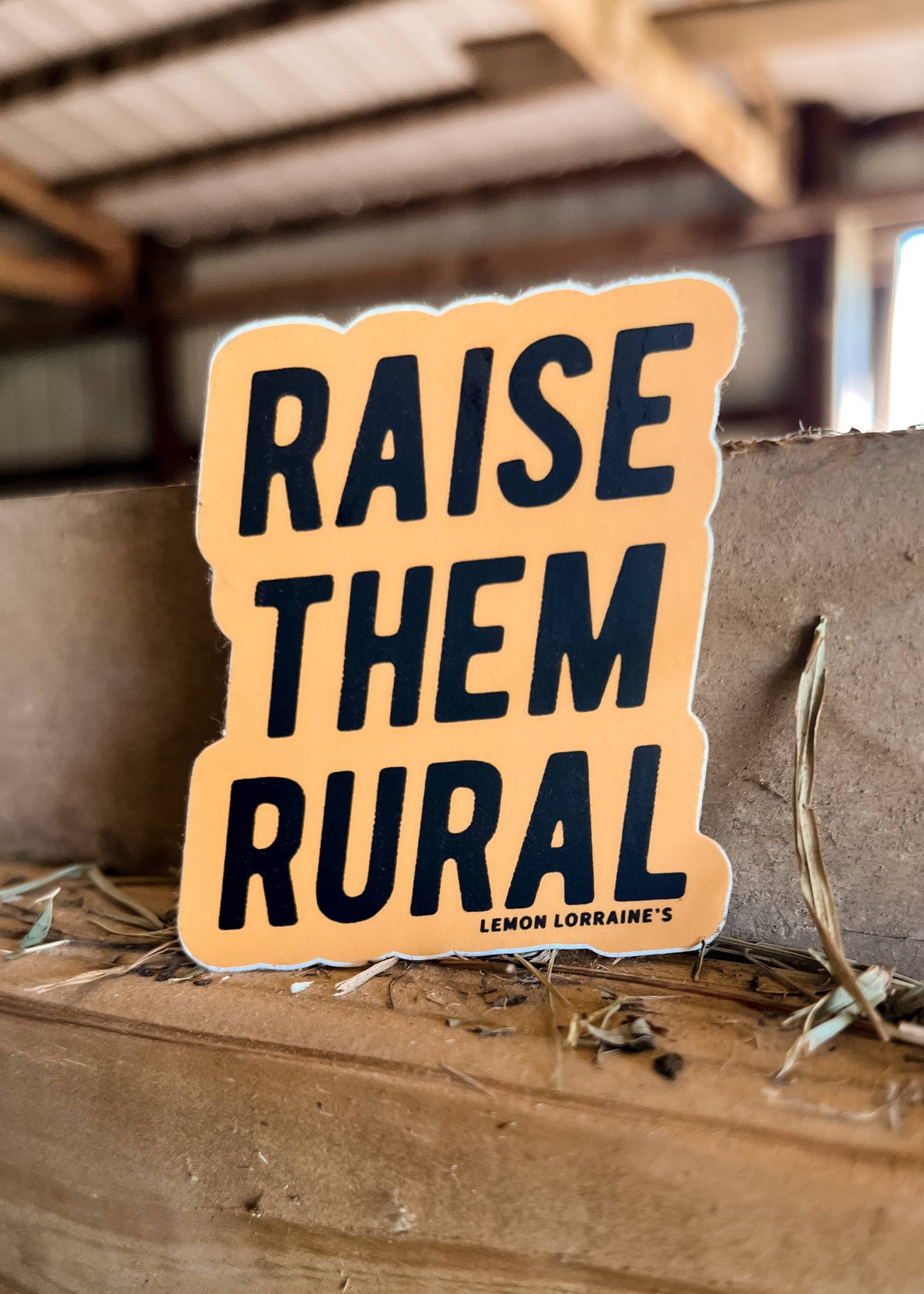 RAISE THEM RURAL - Sticker Decal