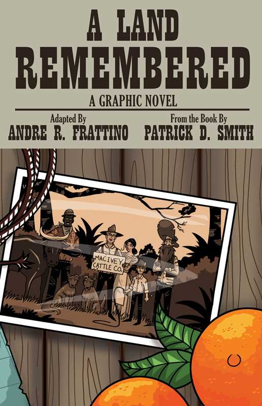Land Remembered: The Graphic Novel by Andre R. Frattino: Paperback; 320 pages / English