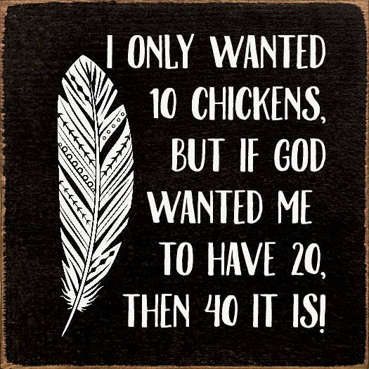 I Only Wanted 10 Chickens, But If God Wanted Me To Have 20..: Old Black