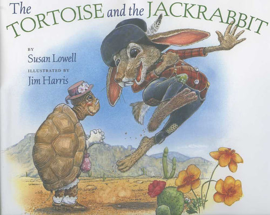 Tortoise and the Jackrabbit by Susan Lowell: Hardcover; 32 pages / English
