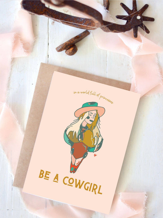 In a World Full of Princesses Be a Cowgirl Card Tirzah