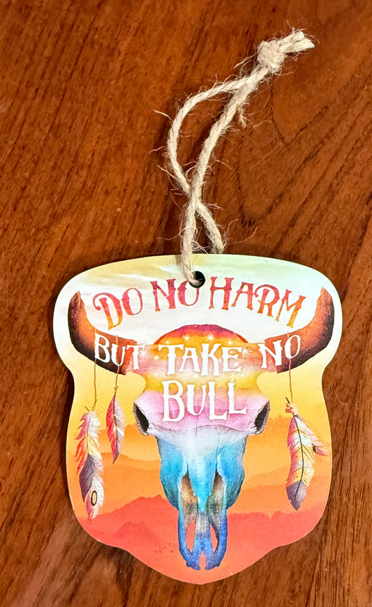 Do No Harm But Take No Bull Ornament