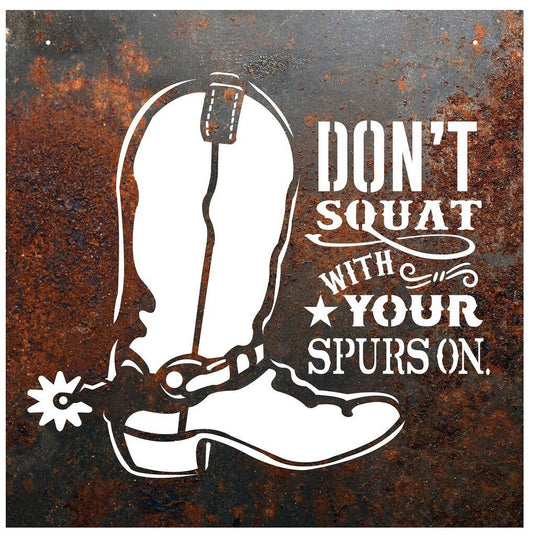 RUSTIC METAL "DON'T SQUAT WITH YOUR SPURS ON" SIGN Recherche