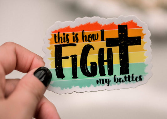 This Is How I Fight My Battles Christian Vinyl Sticker, 3x3 savanna and James