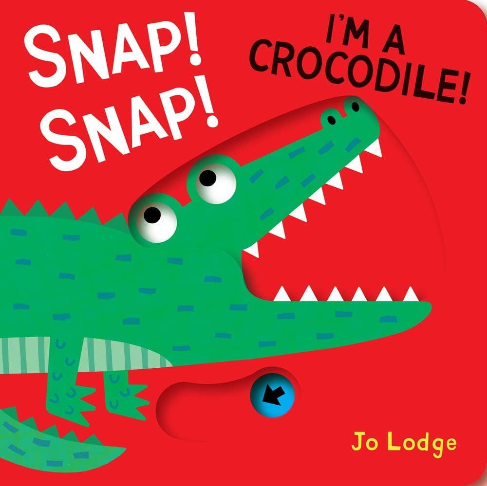 Snap! Snap! I’m a Crocodile!  Book by Jo Lodge