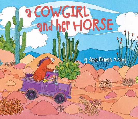 Cowgirl and Her Horse by Jean Adams: Hardcover; 32 pages / English