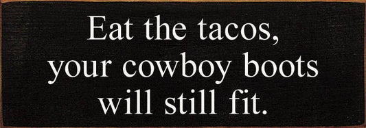 Eat The Tacos, Your Cowboy Boots Will Still Fit: Old Black