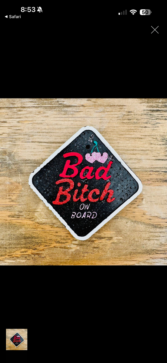 Bad B***H on Board Car Freshie