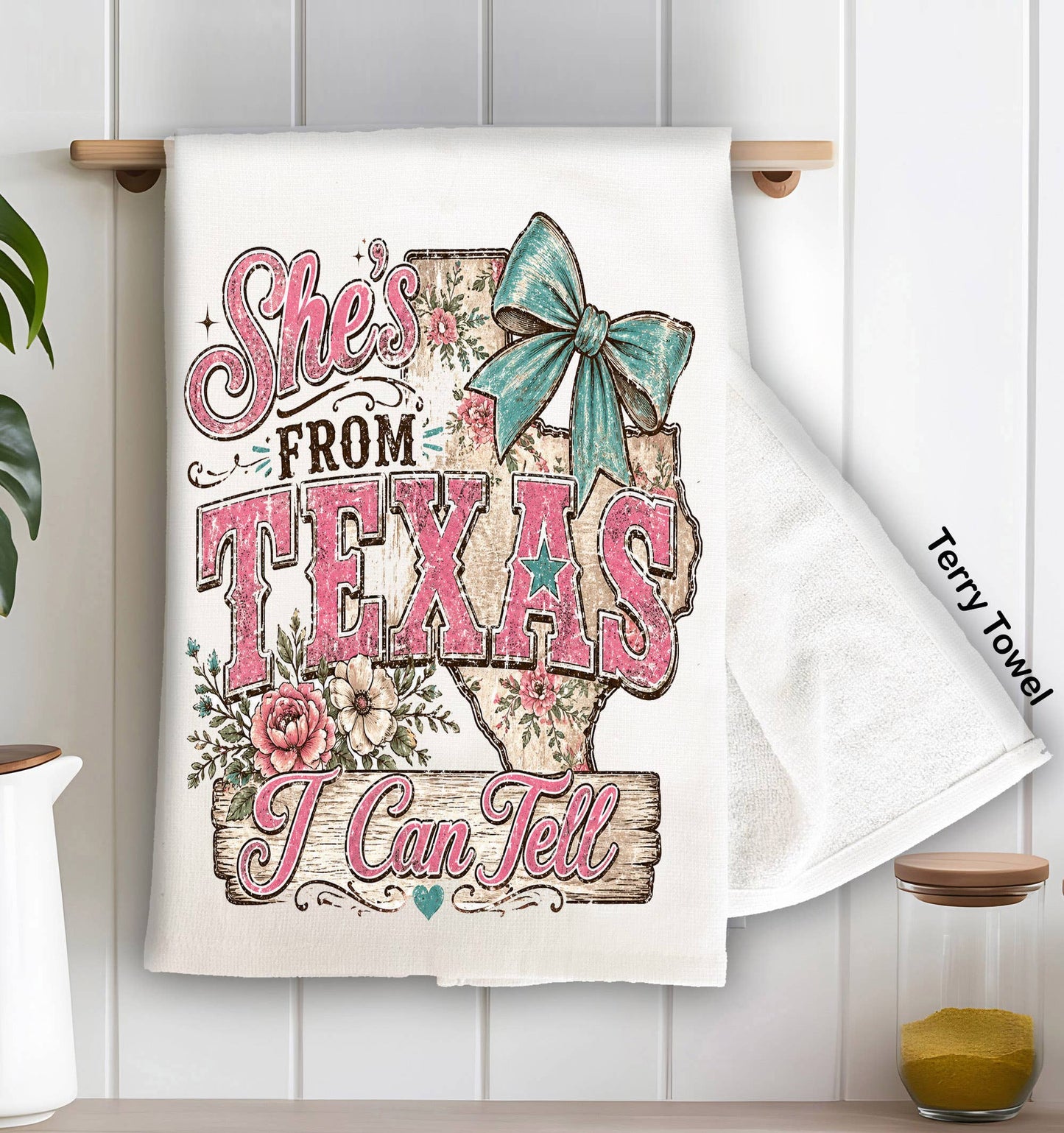 She's from Texas I Can Tell Kitchen Terry Towel