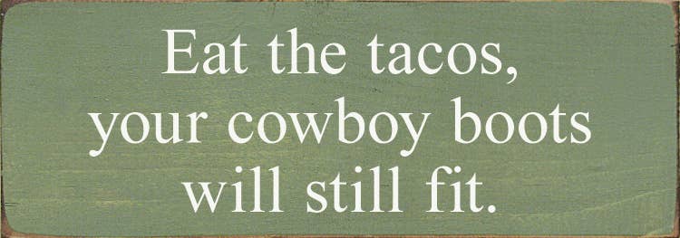 Eat The Tacos, Your Cowboy Boots Will Still Fit: Old Black