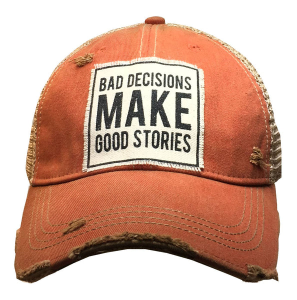 Bad Decisions Make Good Stories Distressed Trucker Cap Vintage Life