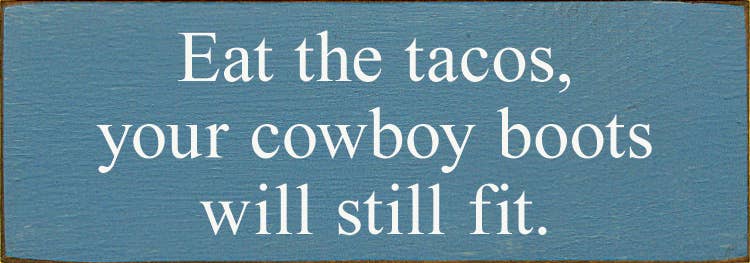 Eat The Tacos, Your Cowboy Boots Will Still Fit: Old Black