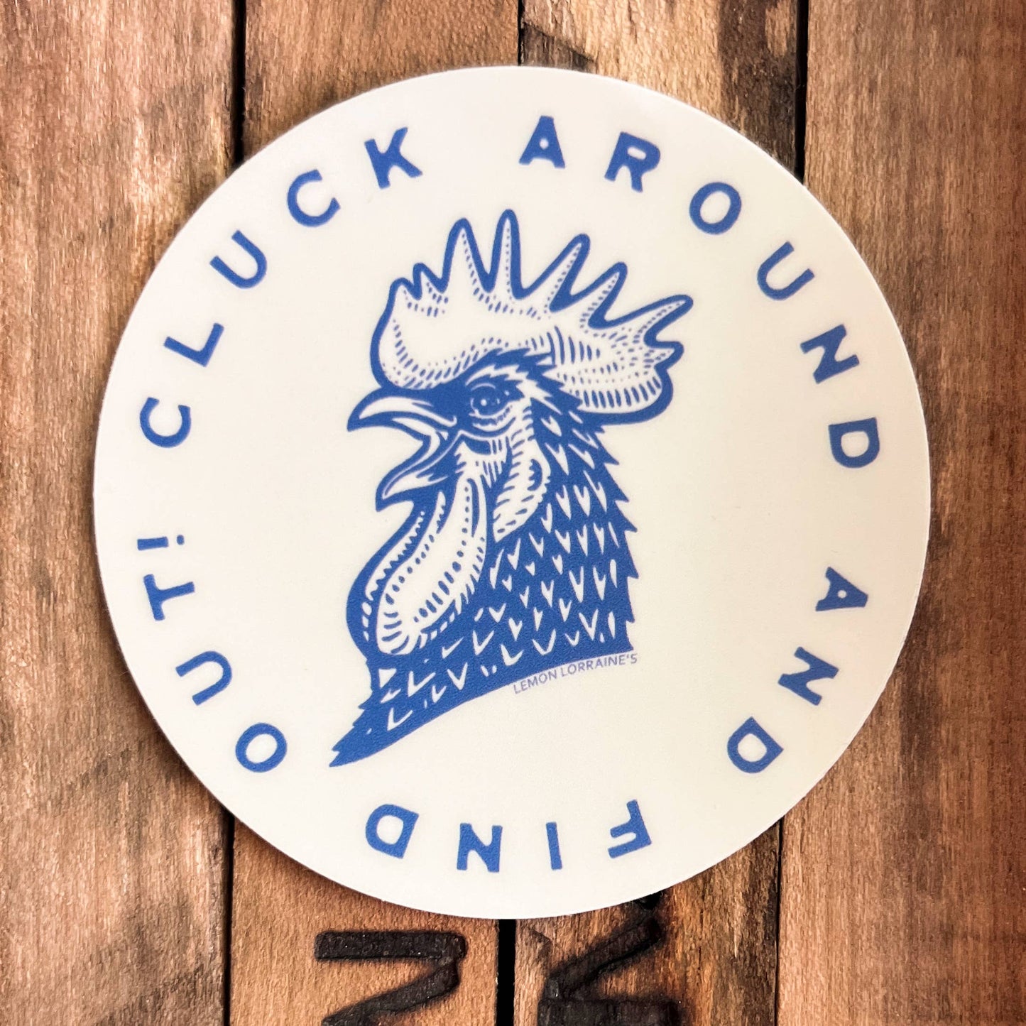 CLUCK AROUND & FIND OUT Sticker Decal
