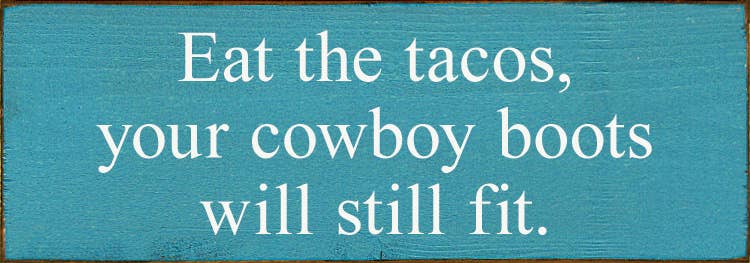 Eat The Tacos, Your Cowboy Boots Will Still Fit: Old Black