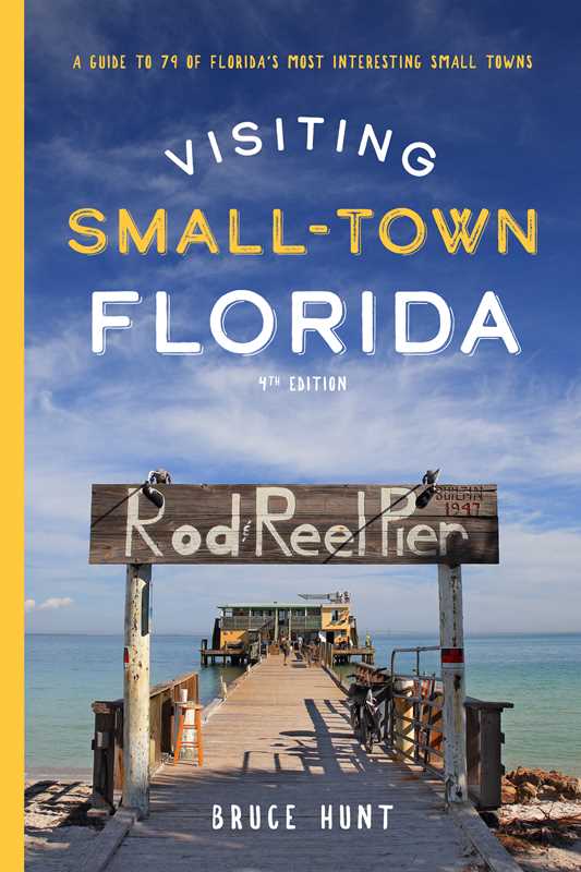 Visiting Small-Town Florida by Bruce Hunt: Paperback; 304 pages / English