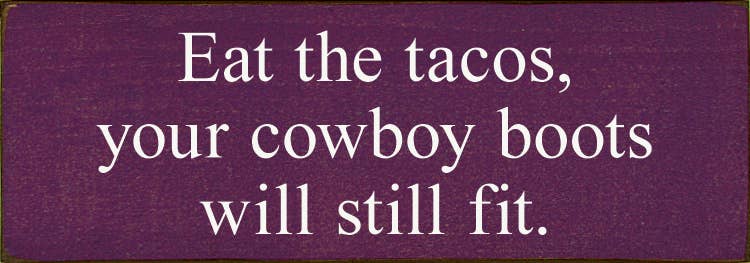 Eat The Tacos, Your Cowboy Boots Will Still Fit: Old Black